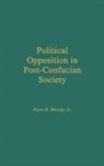 Peter Jr. Moody, Peter R. Moody, Moody Peter - Political Opposition in Post-Confucian Society