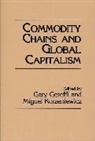 Gary Gereffi, Miguel Korzeniewicz, Korzeniewicz Miguel - Commodity Chains and Global Capitalism