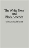 Carolyn Martindale - The White Press and Black America