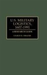 Charles R. Shrader, Shrader Charles R. - U.S. Military Logistics, 1607-1991