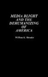 William K. Shrader, Shrader William K. - Media Blight and the Dehumanizing of America