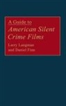 Finn Daniel, Larry Langman, Langman Larry - A Guide to American Silent Crime Films