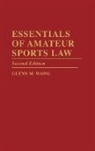 Glenn M. Wong, Wong Glenn M. - Essentials of Amateur Sports Law, 2nd Edition