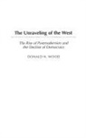 Donald Wood, Wood Donald N. - The Unraveling of the West