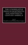 William Longton, Longton William Henry, Ronald Henry Lora, Lora Ronald - The Conservative Press in Eighteenth- and Nineteenth-Century America
