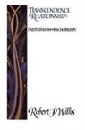 Robert J. Willis, Willis Robert J. - Transcendence in Relationships