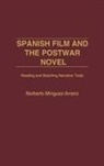 Norberto Minguez-Arranz, Minguez-Arranz Norberto - Spanish Film and the Postwar Novel