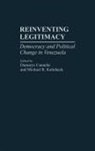 Canache Damarys J., Michael Kulisheck, Damarys J. Canache, Michael R. Kulisheck - Reinventing Legitimacy