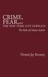 Elizabeth Gibson, Dennis Kenney - Crime, Fear, and the New York City Subways