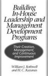 H. Kazanas, William Rothwell, Rothwell William J. - Building In-House Leadership and Management Development Programs