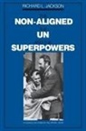 Richard L. Jackson - The Non-Aligned, the UN, and the Superpowers