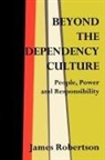 James Robertson - Beyond the Dependency Culture