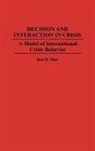 Ben D. Mor - Decision and Interaction in Crisis