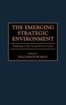 Murray Williamson, Williamson Murray - The Emerging Strategic Environment