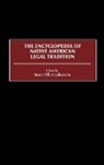 Johansen Bruce E., Bruce Elliott Johansen - The Encyclopedia of Native American Legal Tradition
