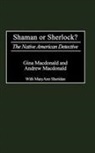 Andrew MacDonald, Gina Macdonald, Macdonald Andrew F. - Shaman or Sherlock?