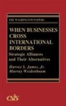 Harvey S. James, Murray Weidenbaum - When Businesses Cross International Borders