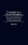 Min Lin, Lin Min - Certainty as a Social Metaphor