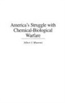 Al Mauroni, Albert Mauroni - America's Struggle with Chemical-Biological Warfare
