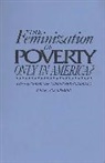 Goldberg Gertrude Schaffner, Eleanor Kremen, Gertrude Goldberg - The Feminization of Poverty