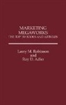 Roy Adler, Roy D. Adler, Larry M. Robinson, Robinson Larry - Marketing Megaworks