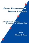 Michael E. James, James Michael E. - Social Reconstruction Through Education