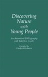 Carolyn M. Johnson, Johnson Carolyn M. - Discovering Nature with Young People