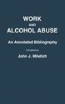 John J. Miletich, Miletich John J. - Work and Alcohol Abuse