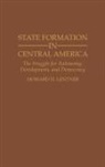 Howard H. Lentner, Howard H. Lentner Ph.D. - State Formation in Central America