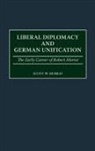 Scott Murray, Scott W. Murray - Liberal Diplomacy and German Unification