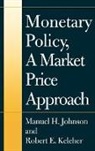 Manuel H. Johnson, Johnson Manuel H., Robert Keleher, Robert E. Keleher - Monetary Policy, A Market Price Approach