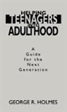 George R. Holmes, Holmes George R. - Helping Teenagers into Adulthood