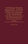 Sunil K. Sahu, Sahu Sunil K. - Technology Transfer, Dependence, and Self-Reliant Development in the Third World