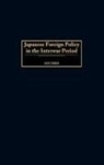 Ian Hill Nish, Nish Ian - Japanese Foreign Policy in the Interwar Period