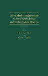 Appelbaum Eileen R., Schettkat Ronald, Eileen Appelbaum, Ronald Schettkat - Labor Market Adjustments to Structural Change and Technological Progress