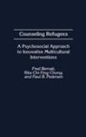 Fred Bemak, Rita Chi-Ying Chung, Chung Rita Chi-Ying, Paul B. Pedersen, Pedersen Paul - Counseling Refugees