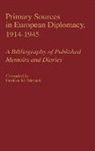 Frederic Messick, Frederic M. Messick - Primary Sources in European Diplomacy, 1914-1945