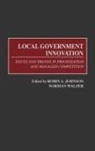 Johnson Robin A., Walzer Norman, Robin A. Johnson, Norman Walzer - Local Government Innovation