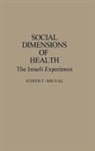 Judith T. Shuval, Shuval Judith T. - Social Dimensions of Health