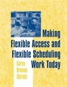 Karen Ohlrich - Making Flexible Access and Flexible Scheduling Work Today