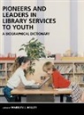 Marilyn Miller - Pioneers and Leaders in Library Services to Youth
