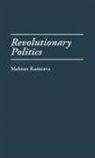 Mehran Kamrava - Revolutionary Politics