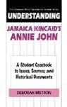 Deborah E. Mistron, Mistron Deborah - Understanding Jamaica Kincaid's Annie John
