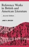 James K. Bracken, James Rettig - Reference Works in British and American Literature
