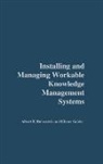 Eliezer Geisler, Albert Rubenstein - Installing and Managing Workable Knowledge Management Systems