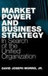 David Morris, David Joseph Jr. Morris, John White (Agent) - Market Power and Business Strategy