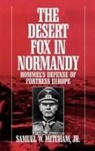 Samuel W. Mitcham Jr., Samuel W. Jr. Mitcham - The Desert Fox in Normandy