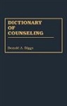 Donald A. Biggs, Biggs Donald A. - Dictionary of Counseling