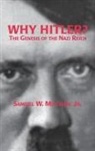 Samuel W. Mitcham Jr., Samuel W. Jr. Mitcham - Why Hitler?