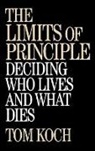 Tom Koch, Koch Tom - The Limits of Principle